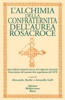 L’alchimia della confraternita dell’aurea Rosacroce