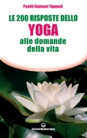 Le 200 Risposte dello Yoga alle Domande della Vita