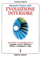 Manuale pratico dell'evoluzione interiore