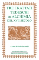 Tre trattati tedeschi di alchimia del XVII secolo